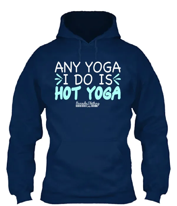 Any Yoga I Do Is Hot Yoga