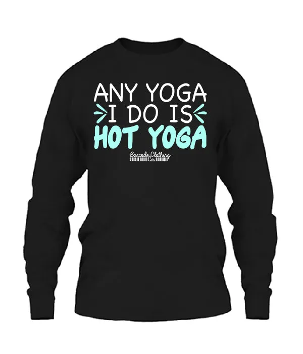 Any Yoga I Do Is Hot Yoga