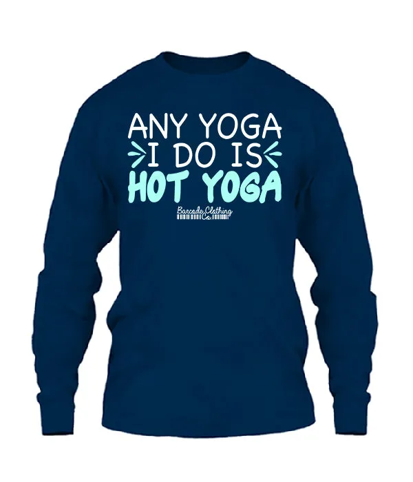 Any Yoga I Do Is Hot Yoga